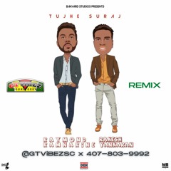 GTViBEZSC - Raymond Ramnarine ft. Rakesh Yankaran - Tujhe Suraj [REMIX]