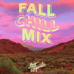 Big Gigantic 2020 Fall Chill Mix (LIVE VERSION)