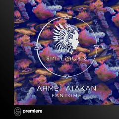 Premiere: Ahmet Atakan - Chasser Les Pigeons  - Sirin Music