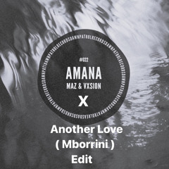 Maz,VXSION - Amana Another love (Mborrini) Edit