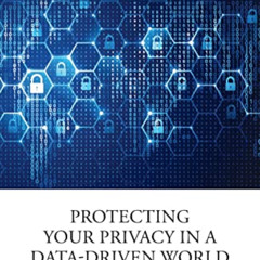 DOWNLOAD KINDLE 📪 Protecting Your Privacy in a Data-Driven World (ASA-CRC Series on