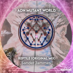 Trail Picks: SanderJammes - Reptile (Original Mix) [ADN Mutant World]