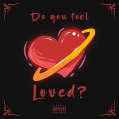 Do you feel Loved? [FREE DL]