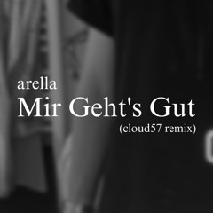 arella - mir geht's gut (cloud57 remix)