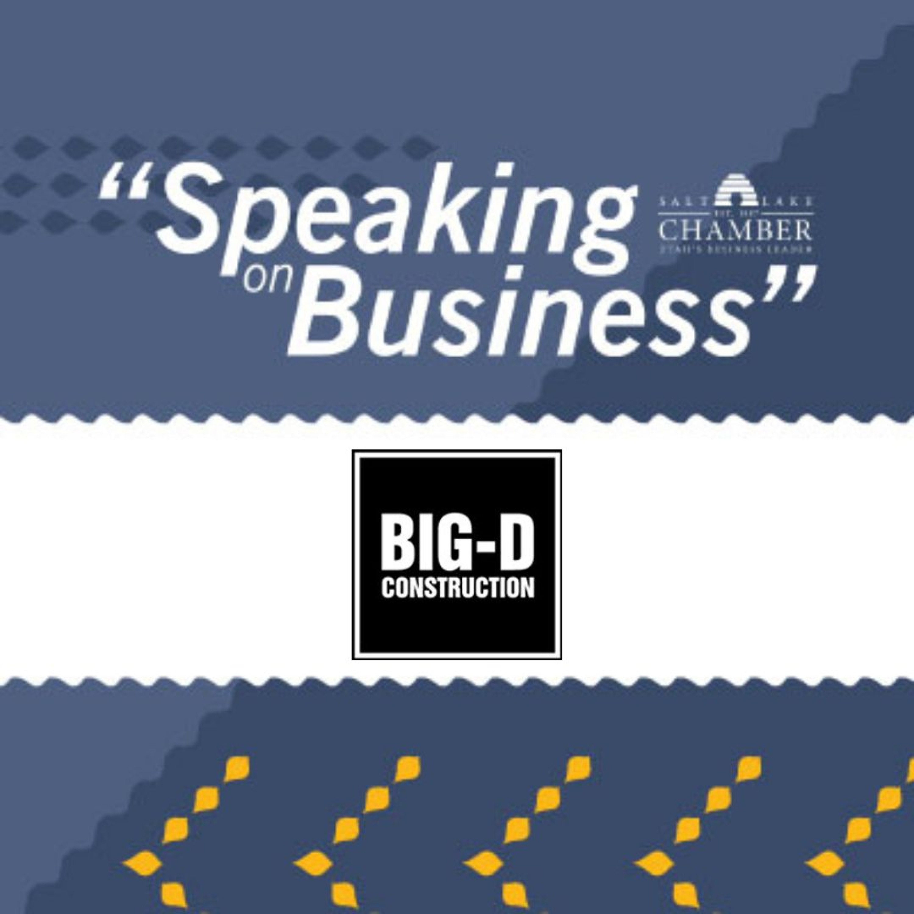 Speaking on Business: Big-D Construction episode artwork
