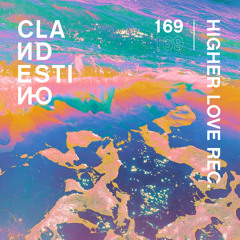 Clandestino 169 - Higher Love Recordings