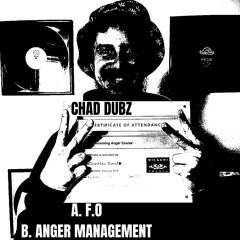 Chad Dubz - F.O / Anger Management (Bandcamp Exclusive) OUT NOW