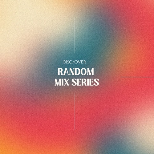 Stream Disc/over | Listen to RANDOM MIX SERIES playlist online for free ...