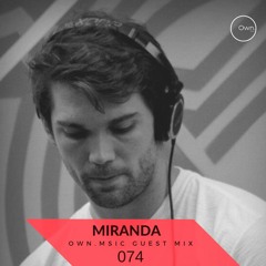 Own.Msic Guest Mix- 074 - Miranda (BRA)