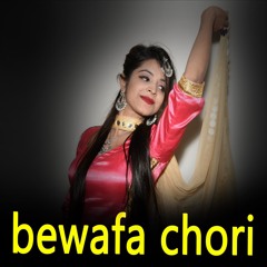 bewafa chori