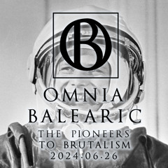 Omnia Balearic - Zenozmos - Set 24 - 2024.06.26 - The Pioneers To Brutalism