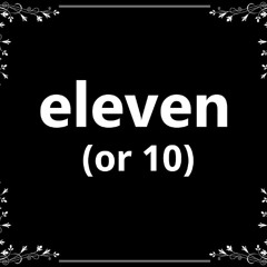 Eleven (or 10)