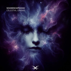 Soundscape3000 - Celestial Origins (Original Mix)