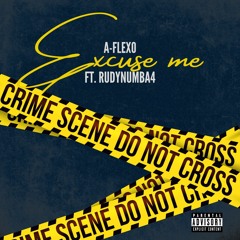 A-Flexo - Excuse Me (feat. RudyNumba4)