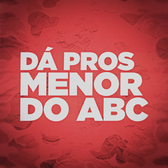 Dá Pros Menor do Abc