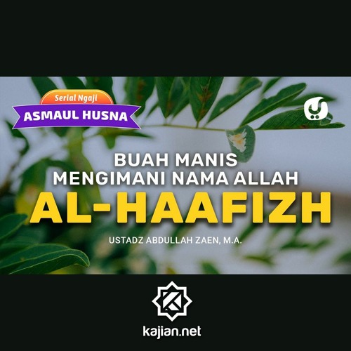 Stream Ngaji Asmaul Husna Buah Manis Mengimani Nama Allah Al Haafizh