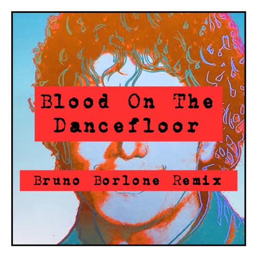 Michael Jackson - Blood On The Dancefloor (Bruno Borlone Remix)