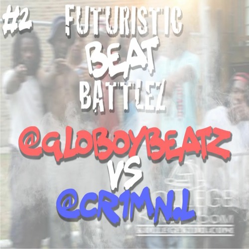 2. 🥊 @globoybeatz vs. @cr1mn.l 🥊 Hosted by @FuturisticBeatBattlez (globoybeatz won!)