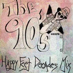 Happy Feet Decades Mix - The 90s (Dance Remixes of 90's songs)