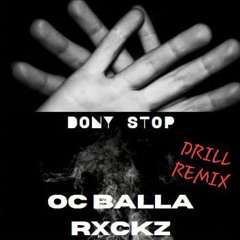 OC BALLA X JAY RXCKZ X JSTAYHIGH DONT STOP DRILL REMIX (SPED UP)