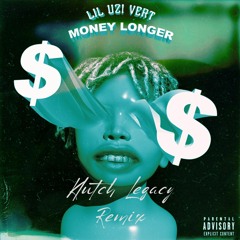 Lil Uzi Vert - Money Longer (Klutch Legacy Remix)