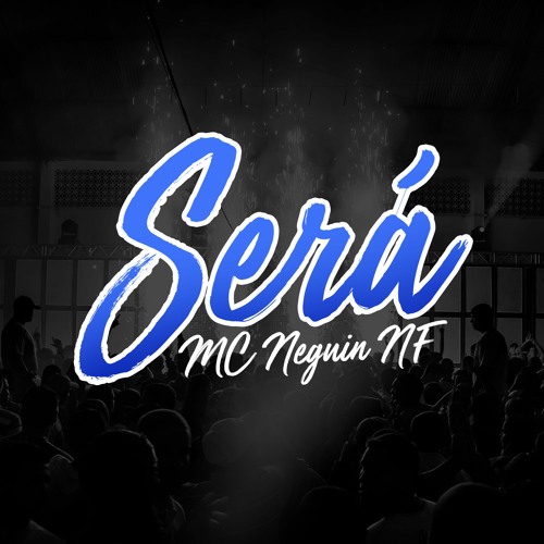 MC Neguin NF - SERÁ