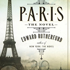 [GET] EBOOK √ Paris: The Novel by  Edward Rutherfurd KINDLE PDF EBOOK EPUB