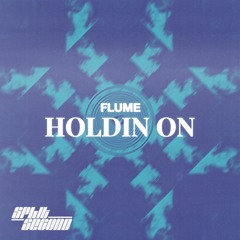 Flume - Holdin On (Split Second Remix)