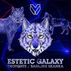 EsteticGalaxy - Bassline Skanka[Major League]