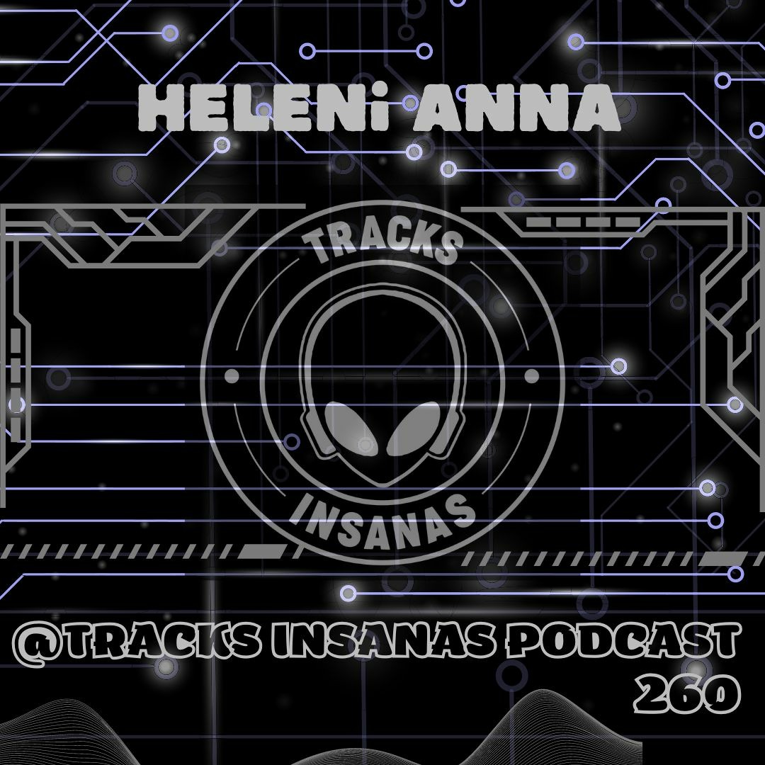Stream Heleni Anna @Tracks Insanas Podcast 260 - [Brazil] by Tracks ...