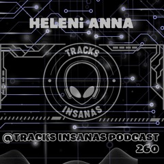 Heleni Anna @Tracks Insanas Podcast 260 - [Brazil]