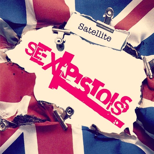 Stream The Sex Pistols - Satellite (Remisted) by Julian Weir 