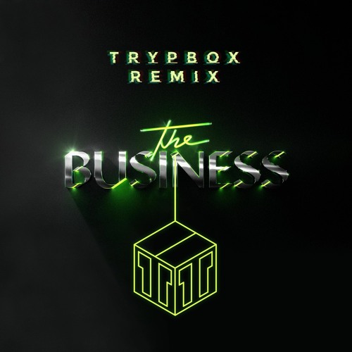 The Business (TRYPBOX Remix)