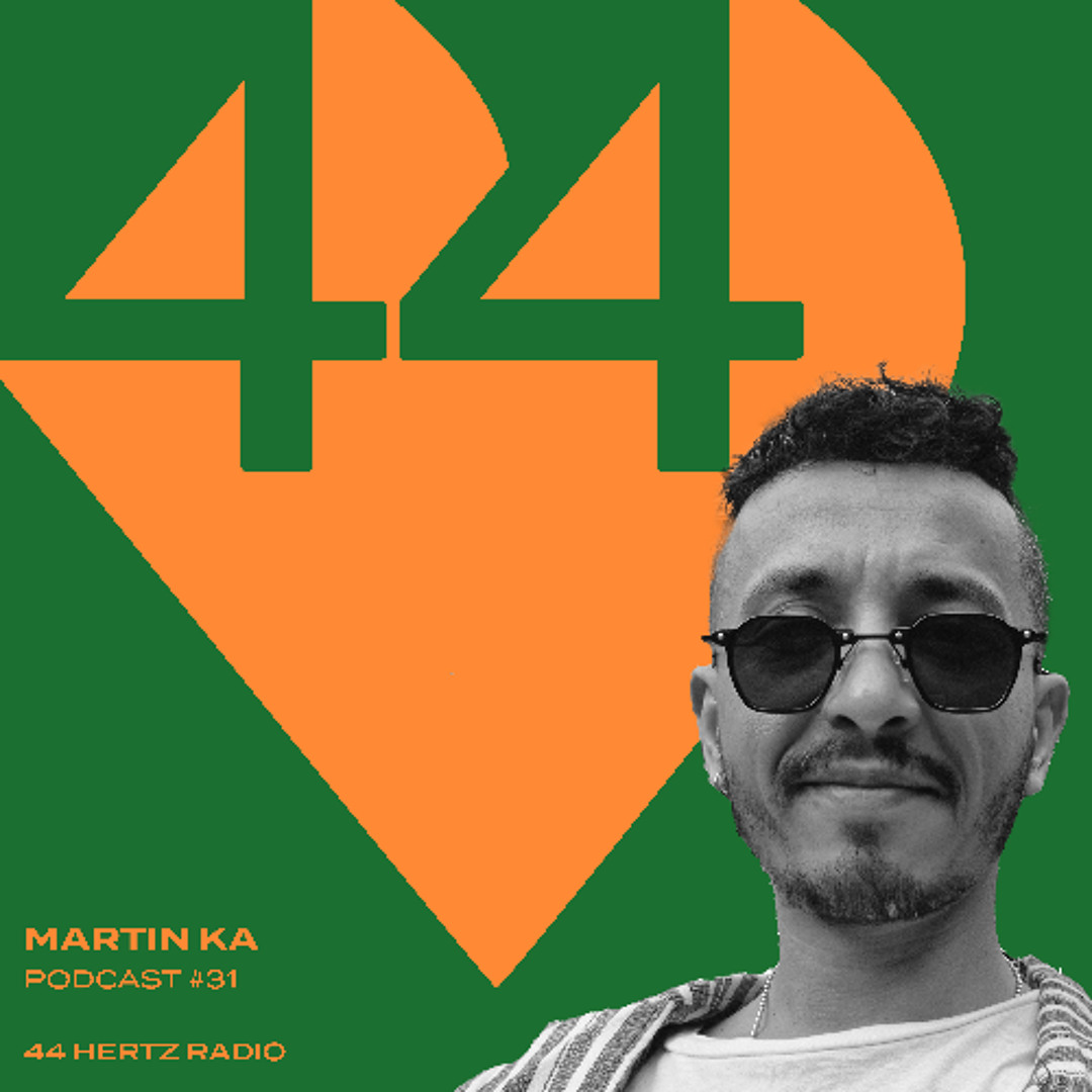 44 Hertz Radio #31 | MARTIN KA