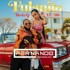 Becky G Ft El Alfa - Fulanito (Fernando Rodriguez Latin Remix)Descarga Gratuita - En Comprar