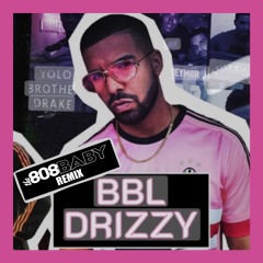 bbl drrizy 808 Bby remix