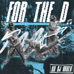DJ Arsx - FOR THE D