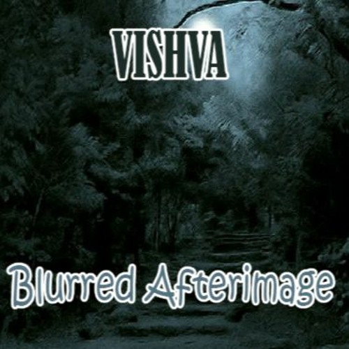 Vishva- Blurred Afterimage (remix)