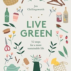 FREE KINDLE 📬 Live Green: 52 Steps for a More Sustainable Life by  Jen Chillingswort