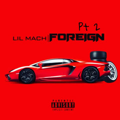 Lil Mach - Foreign PT 2