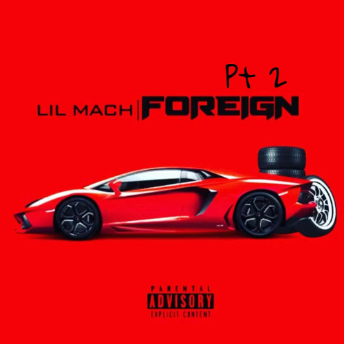 Lil Mach - Foreign PT 2