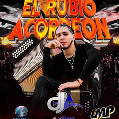 EL RUBIO ACORDEON EN VIVO MIX - DJ ANTHONY LMP (2023)