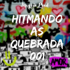 Hitmando as Quebrada 001 - Magrin Prod
