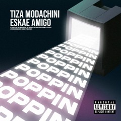 Tiza Modachini, Eskae Amigo - Poppin