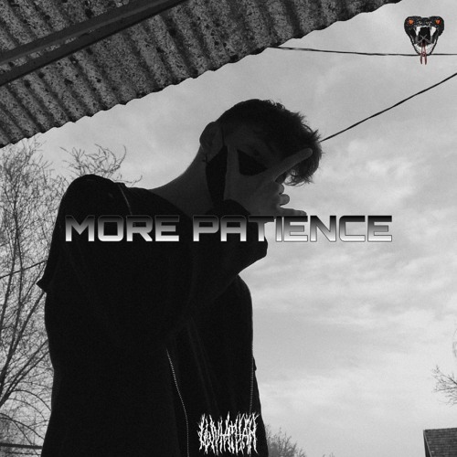 MORE PATIENCE [Prod. TWENTYTWO5]