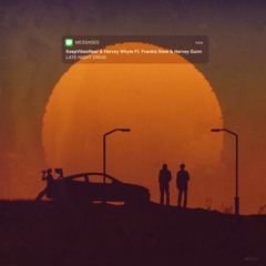 KeepVibesNear & Harvey Whyte - Late Night Drive (feat. Frankie Stew & Harvey Gunn)