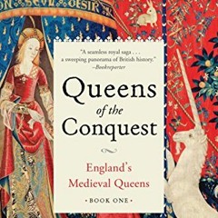 ( 7VtLD ) Queens of the Conquest: England's Medieval Queens Book One by  Alison Weir ( RoIa )