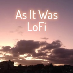 As It Was - LoFi Version (Harry Styles)