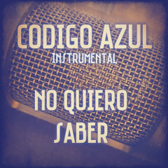 NO QUIERO SABER (INSTRUMENTAL)
