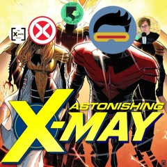 251. X-MAY: X-Men in the MCU w/ Troyoboyo17